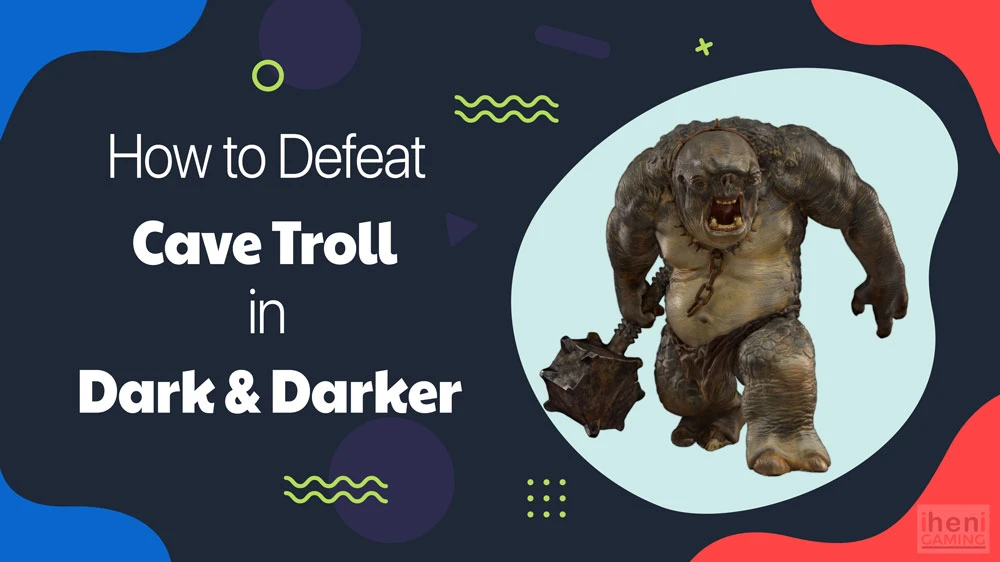 How to Defeat and Farm Cave Troll in Dark and Darker - iHeni